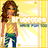 Brunettes Have Fun Too