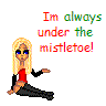 I'm Always Under The Mistletoe