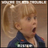 You Are In Big Trouble Mister