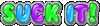 Suck It