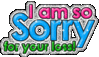 I Am So Sorry For Your Loss!