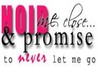 Hold Me Close And Promise To Never Let Me Go