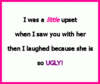She is so ugly