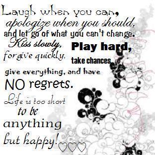 Life Is Too Short To Be Anything Bu Happy