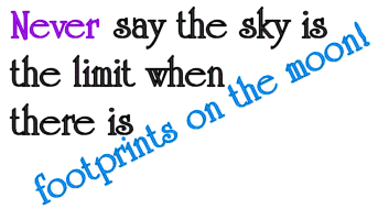 Never Say The Sky Is The Limit When There Is Footprints On The Moon!