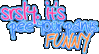 Srsly It's Pee Your Pants Funny