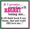 Regret Losing Me