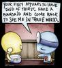 Have A Bandaid And Come Back