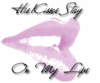 His Kisses Stay On My Lips