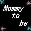 Mommy To Be