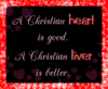 A Christian Heart Is Good