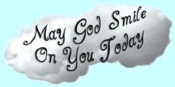 May God Smile On You Today