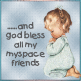 God Bless All My Myspace Friends