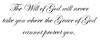 The Will Of God Will Never Take You