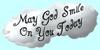 May God Smile On You Today