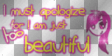 I am just too beautiful