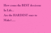 Best Descisons The Hardest Ones