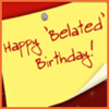 Happy Belated Birthday!