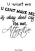 U Want Me U Cant Have Me