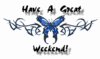 Have A Great Weekend