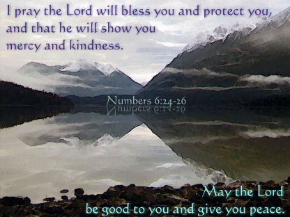 I Pray The Lord Will Bless You And Protect You And That He Will Show You Mercy And Kindness