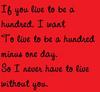 If You Live To Be A Hundred I Want To Live To Be A Hundred Minus One Day