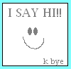 I Say Hi!!!