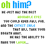 Oh Him?
