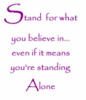 Stand For What You Believe In