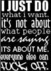 I Just Do What I Want
