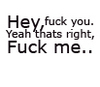 Hey, **** You