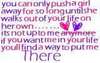 If You Want Me In Your Life You'll Find A Way To Put Me There