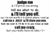 Tell Me What To Do I 'll Tell You Off