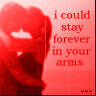 I Could Stay Forever In Your Arms