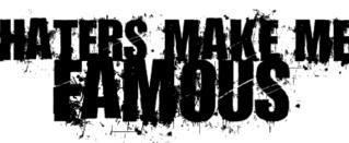 Haters Make Me Famous