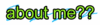 About Me?