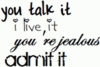 You Talk It I Live