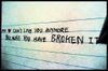 Because You Have Broken It