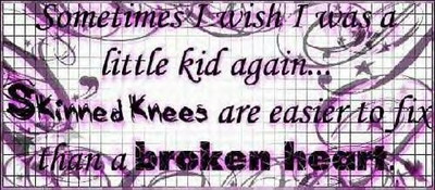 Skinned Knees Are Easier To Fix Than A Broken Heart