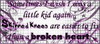 Skinned Knees Are Easier To Fix Than A Broken Heart