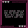 My Mind Tell Me To give Up