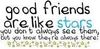 Good Friends Are Like Stars