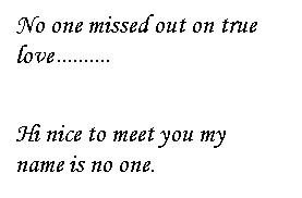 No One Missed Out On True Love