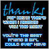 Thanks For Being There When I Needed You The Most