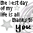 The Best Day Of My Life Is All Thanks To You