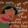 I'm Sorry I Bit You And Pulled Your Hair And Punched You In The Face