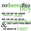 Just Everything About Him Makes Me Happy