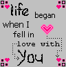 Life Began When I Fell In Love With You