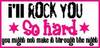 I'll Rock You So Hard