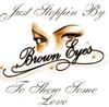 Brown Eyes Show Some Love